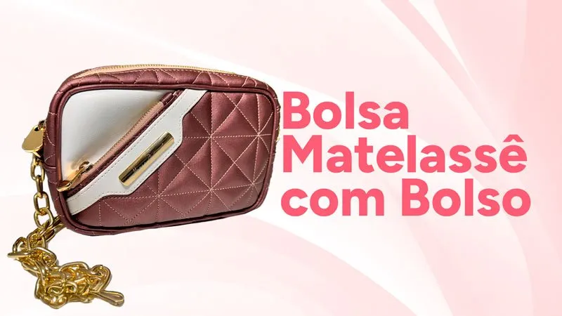 Projeto Bolsa Matelassê com Bolso